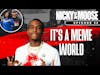 It's A Meme World | Nicky And Moose The Podcast (Episode 34)