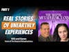 Real Stories of Unearthly Experiences | Part 1