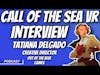 Interview with Tatiana Delgado - Creative Director of Call of the Sea VR