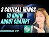 3 Critical Things Every Business Should Know About ChatGPT
