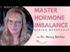 Master Hormone Imbalance During Menopause #solomom #singlemom