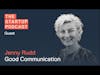 Good Communication with Jenny Rudd  -- A superpower that could save your startup