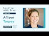Connecting with Allison Torpey on Leading with Trust