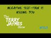 NEGATIVE SELF-TALK IS KILLING YOU - The Terry Jaymes Show #TJS21