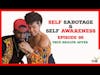 Self Sabotage and Self Awareness | True Health 4ever Podcast Ep. 96 Full