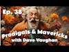 Prodigals & Mavericks | Dave Vaughan | Ep. 38