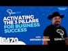 Ep 470: Activating The 3 pillars For Business Success