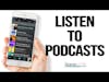 Why You Should Listen to Podcasts
