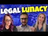 Legal Lunacy with Viva Frei, Emily D Baker, and Legal Bytes