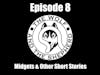 Episode 8 - Midgets and Other Short Stories