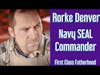 RORKE DENVER Navy SEAL Commander Interview on First Class Fatherhood