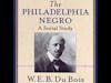 The Philadelphia Negro: The first sociological study on African Americans