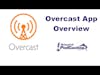 Overcast.fm App Overview