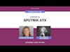 Podcast E063 | Dr  Oksana Malysheva of Sputnik ATX