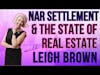 Bonus Episode! Super Producer Leigh Brown: Everything you need to know about the NAR Settlement!