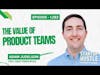 The Value of Product Teams