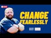 Change Fearlessly with Kevin Lowe