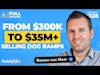 From $300k to $35M+ Selling Dog Ramps with Ramon Van Meer, CEO & Founder at Alpha Paw