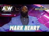 Mark Henry On Joining AEW, Will He Wrestle Again, Who's His Favorite The Roster & MORE