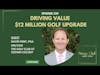 Driving Value: A $12 Million Golf Upgrade w/ David Kent, PGA