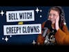 134. The Bell Witch and Creepy Clowns