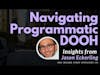 Navigating Programmatic DOOH: Insights from Jason Eckerling on Programmatic Publisher Strategies