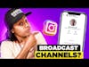 Master INSTAGRAM BROADCAST CHANNEL with these Powerful Tips
