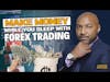 Make Money While You Sleep with Forex Trading with Kevin Jefferson