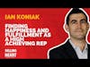 Ian Koniak-Finding Happiness and Fulfillment as a High Achieving Rep