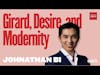 Ep.116 — Johnathan Bi — Girard, Desire, and Modernity