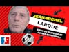 Questions Mitraillette à  Jean-Michel Larqué