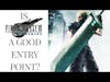 Final Fantasy VII Remake - Is It A Good Entry Point?