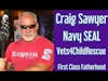 CRAIG SAWYER Navy SEAL Interview on First Class Fatherhood