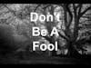 Don't be a fool!