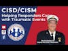 CISD: Helping Responders Cope with Traumatic Events | S2 E19