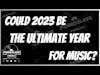 Is 2023 The Ultimate Year for Music!?