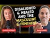 Disaligned and Healed and the Masculine and Feminine