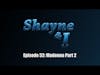 Shayne and I Episode 32: Madonna Part2