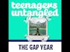 55 What is a gap year and should our teens take one?