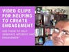 A Collection of Video Clips to Help You Create Engagement in Your Class