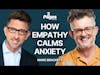 190. Marc Brackett: How Empathy Calms Anxiety