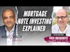 Mortgage Note Investing Explained - Fred Moskowitz