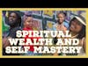 Spiritual Wealth and Self Mastery | The M4 Show Ep. 147