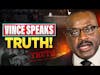 Vince Speaks Truth! - The Vince Everett Ellison Show