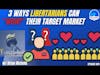 599: 3 Ways Libertarians Can 