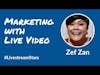 How to Use Live Video for Marketing  with Zef Zan