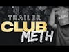 club meth trailer