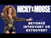 Beyonce: Introvert or Extrovert? Beyonce Speaks about her Authentic Self | Nicky And Moose