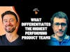 What differentiates the highest-performing product teams | John Cutler (The Beautiful Mess)