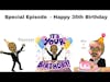 Special Episode - Happy 35th Birthday (Full Episode)